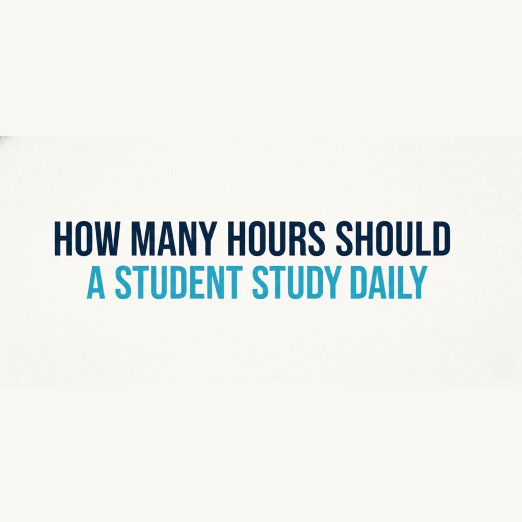 how many hours should a student study daily