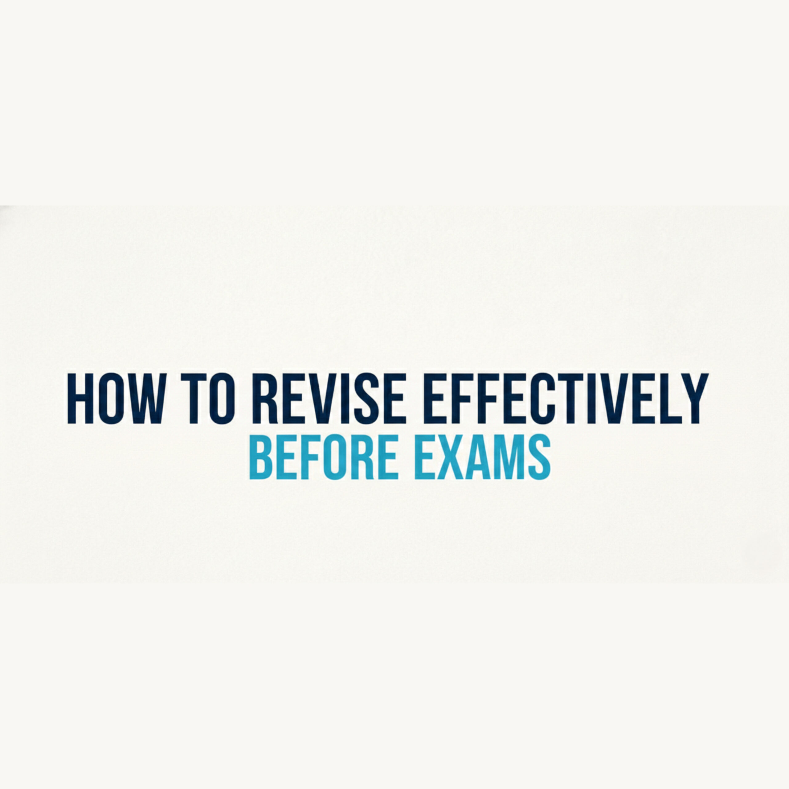 10 ways How to Revise Effectively Before Exams
