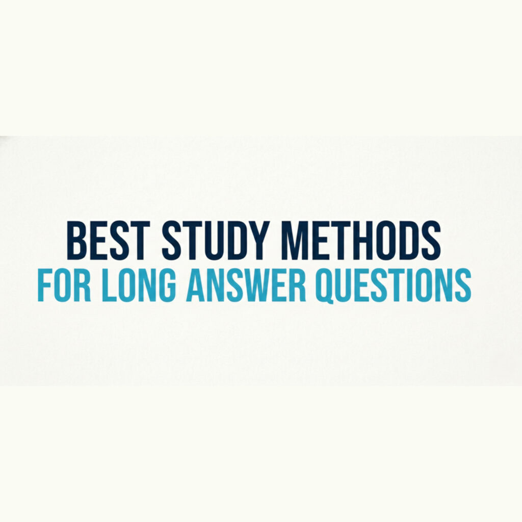 study methods for long answer questions
