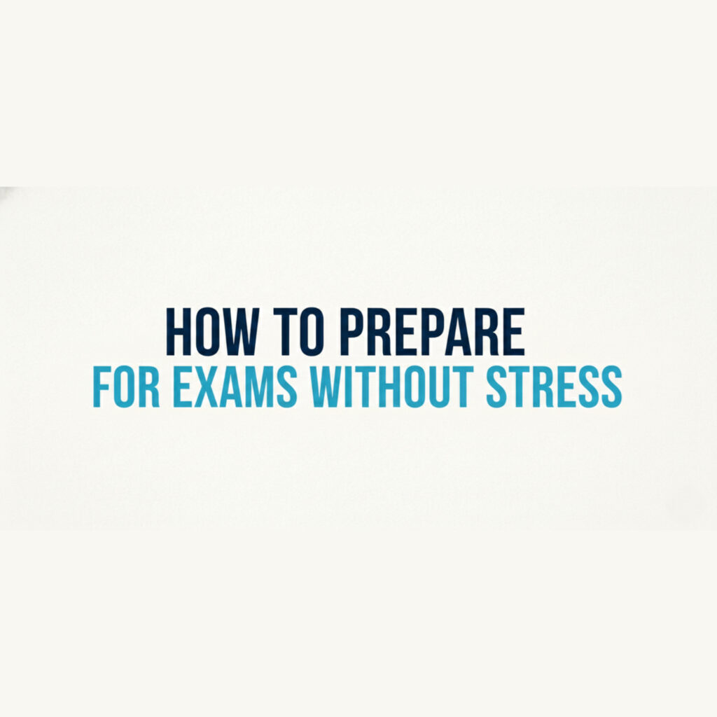 prepare for exams without stress